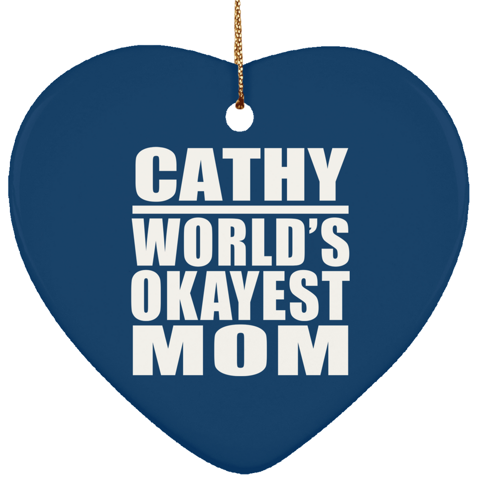 Cathy World's Okayest Mom - Heart Ornament