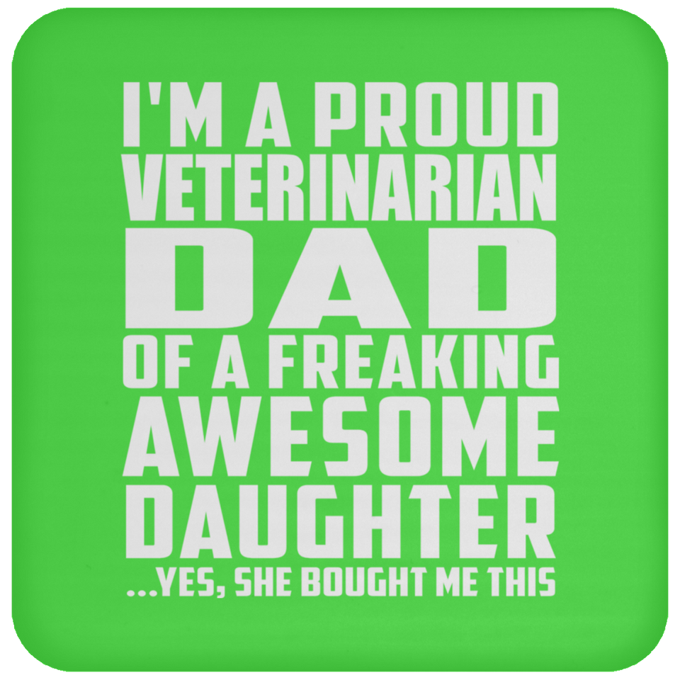 Proud Veterinarian Dad Of Awesome Daughter - Drink Coaster