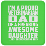 Proud Veterinarian Dad Of Awesome Daughter - Drink Coaster