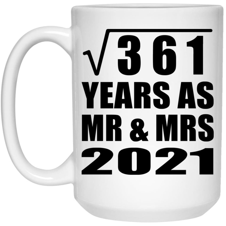 19th Anniversary Square Root of 361 Years As Mr & Mrs 2021 - 15oz Coffee Mug