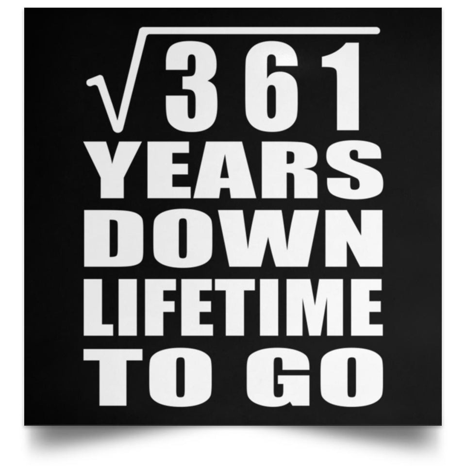 19th Anniversary Square Root of 361 Years Lifetime To Go - Poster Square