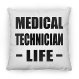 Medical Technician Life - Throw Pillow