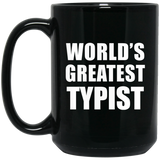 World's Greatest Typist - 15 Oz Coffee Mug Black