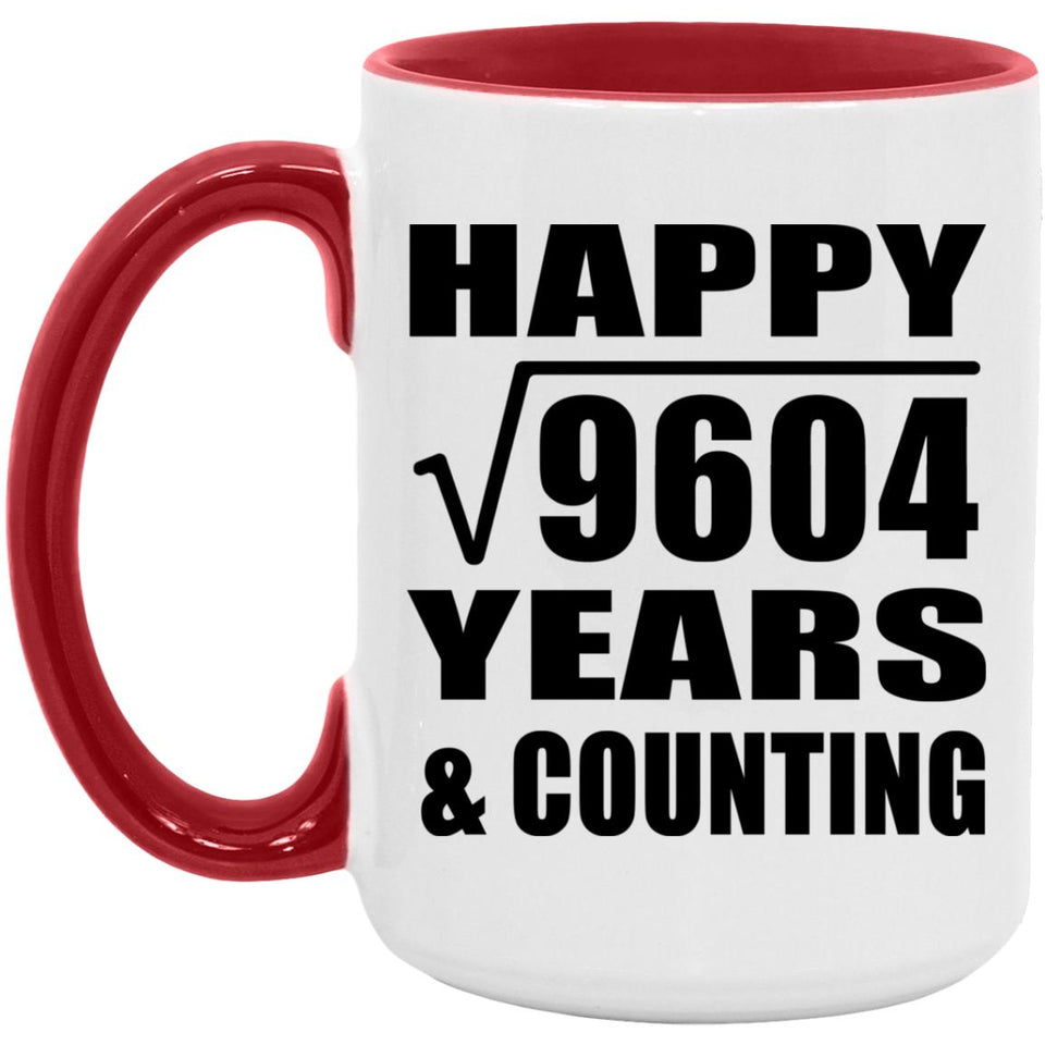 Happy 98th Anniversary Square Root of 9604 Years & Counting - 15oz Accent Mug Red