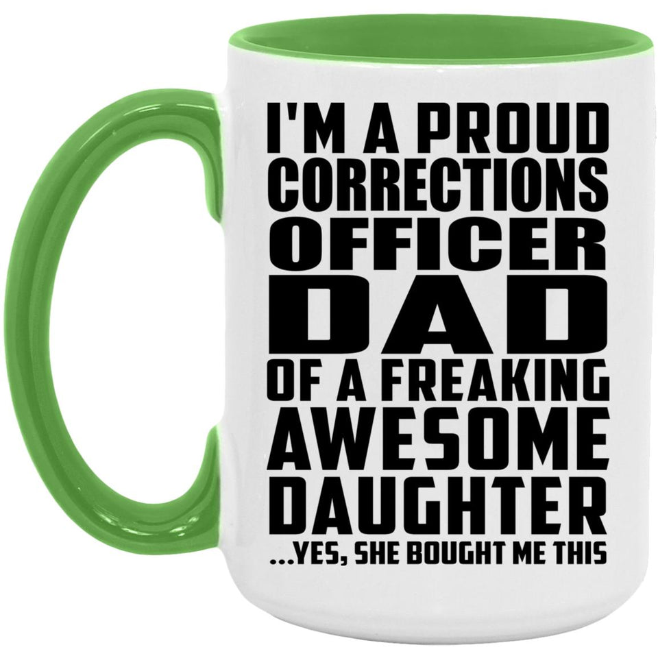 Proud Corrections Officer Dad Of Awesome Daughter - 15oz Accent Mug Green