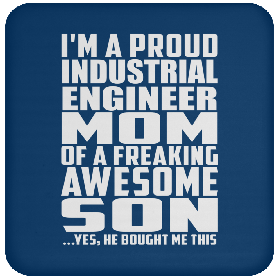 Proud Industrial Engineer Mom Of Awesome Son - Drink Coaster