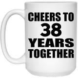 38th Anniversary Cheers To 38 Years Together - 15oz Coffee Mug