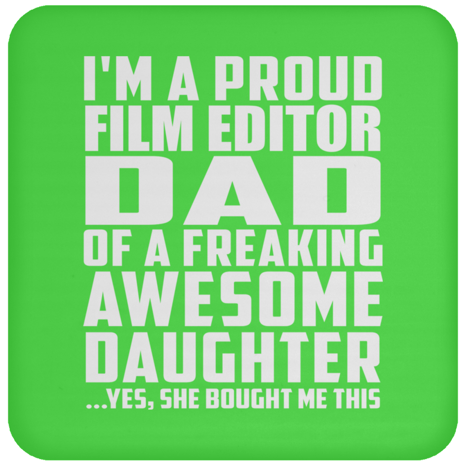 Proud Film Editor Dad Of Awesome Daughter - Drink Coaster