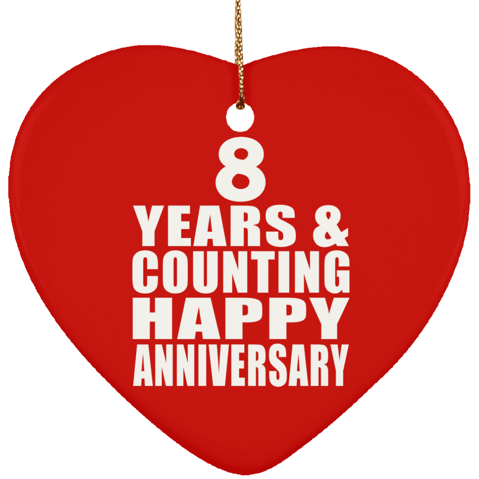 Happy 8th Anniversary 8 Years & Counting - Heart Ornament
