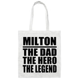 Milton The Dad The Hero The Legend - Tote Bag White