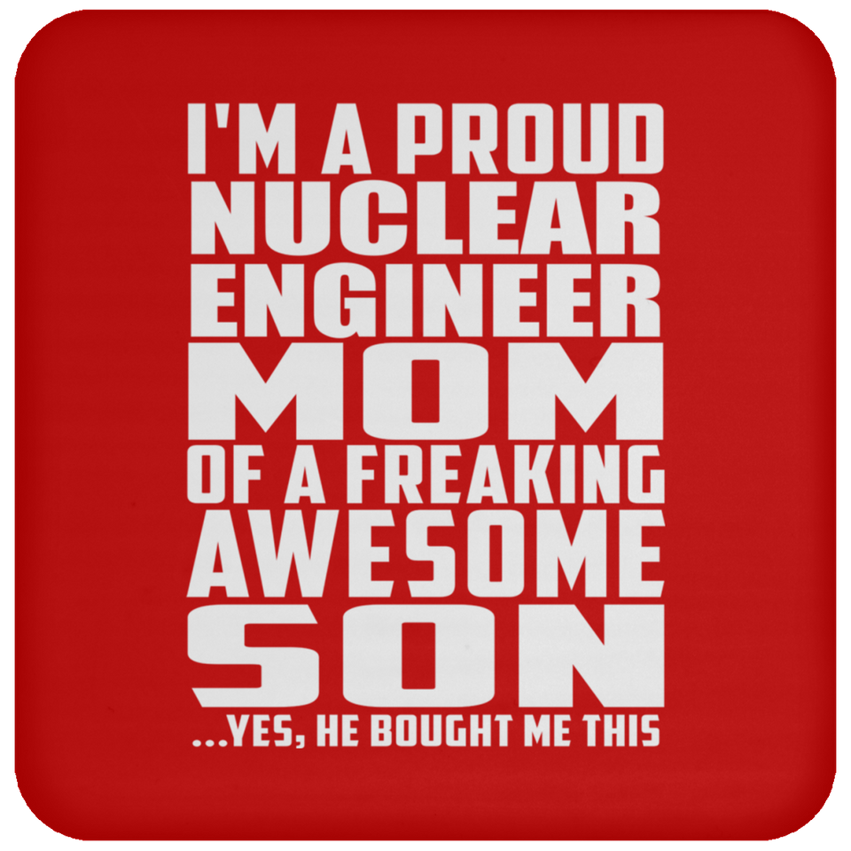 Proud Nuclear Engineer Mom Of Awesome Son - Drink Coaster