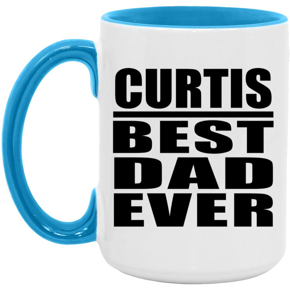 Curtis Best Dad Ever - 15oz Accent Mug Blue