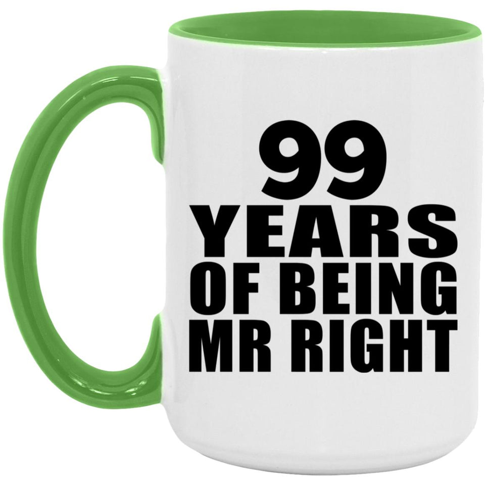 99th Anniversary 99 Years Of Being Mr Right - 15oz Accent Mug Green