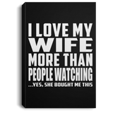 I Love My Wife More Than People Watching - Canvas Portrait