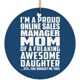 Proud Online Sales Manager Mom Of Awesome Daughter - Circle Ornament