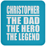 Christopher The Dad The Hero The Legend - Drink Coaster