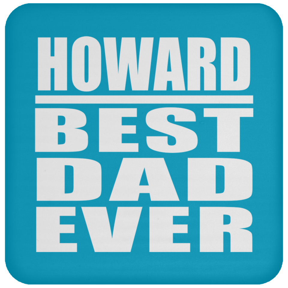 Howard Best Dad Ever - Drink Coaster