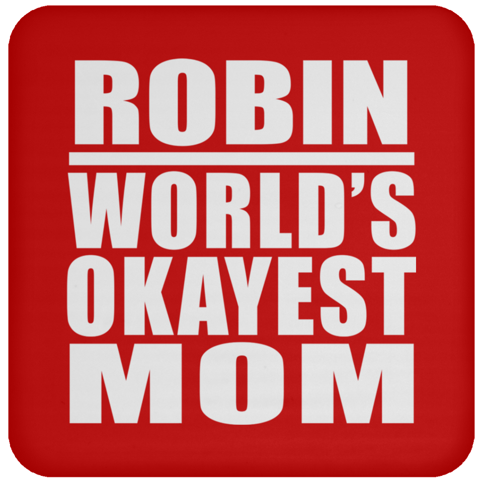 Robin World's Okayest Mom - Drink Coaster