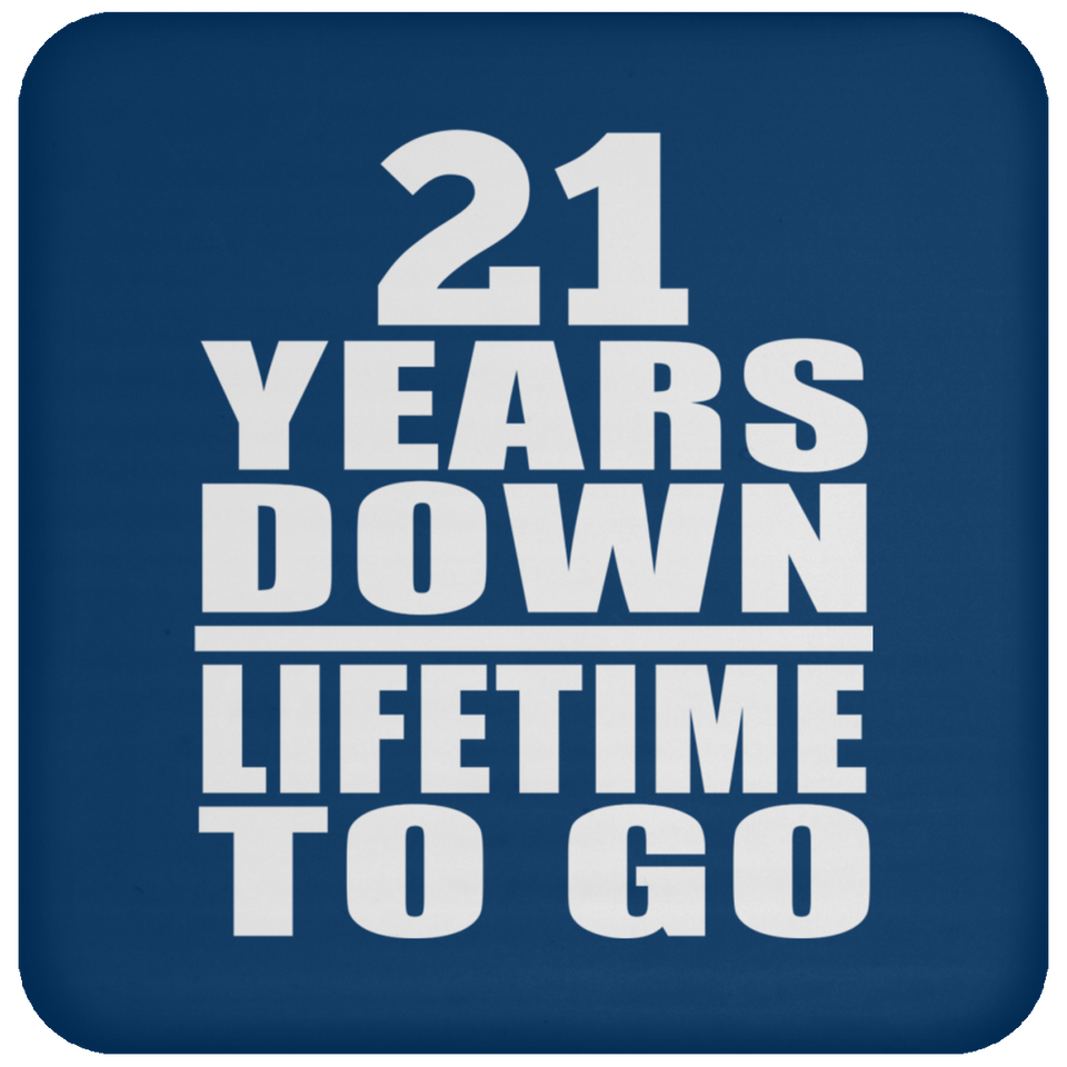 21st Anniversary 21 Years Down Lifetime To Go - Drink Coaster