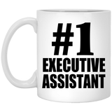 Number One #1 Executive Assistant - 11 Oz Coffee Mug