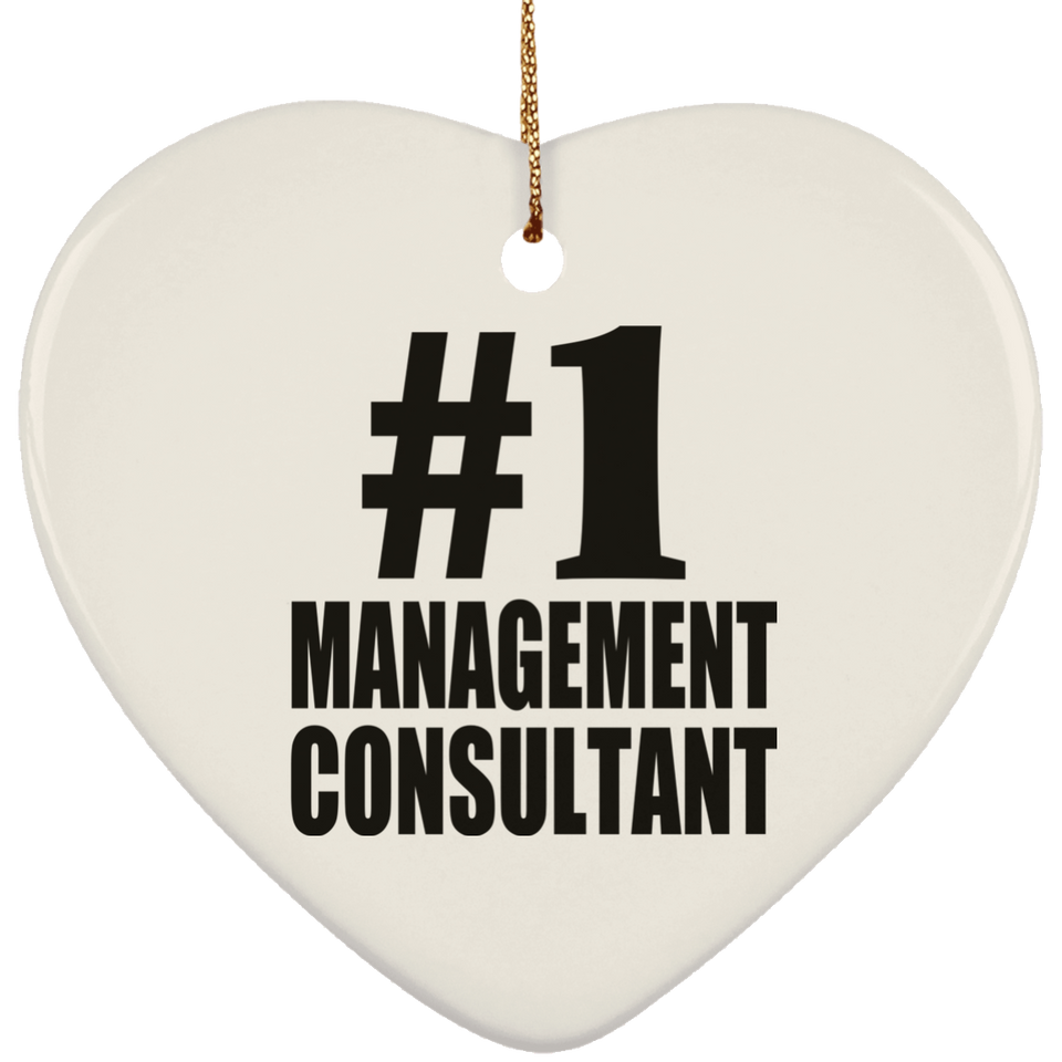 Number One #1 Management Consultant - Heart Ornament