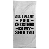 All I Want For Christmas Is My Shih Tzu - Hand Towel