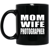 Mom Wife Photographer - 11oz Coffee Mug Black