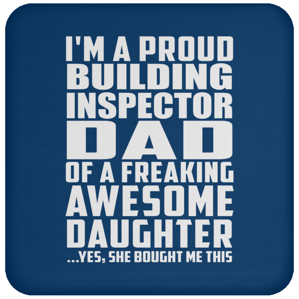 Proud Building Inspector Dad Of Awesome Daughter - Drink Coaster