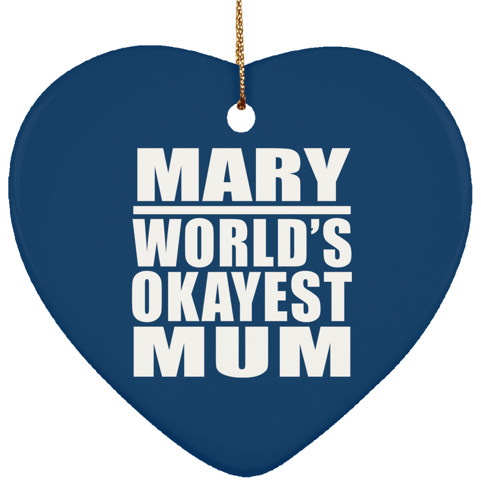 Mary World's Okayest Mum - Heart Ornament