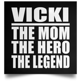 Vicki The Mom The Hero The Legend - Poster Square
