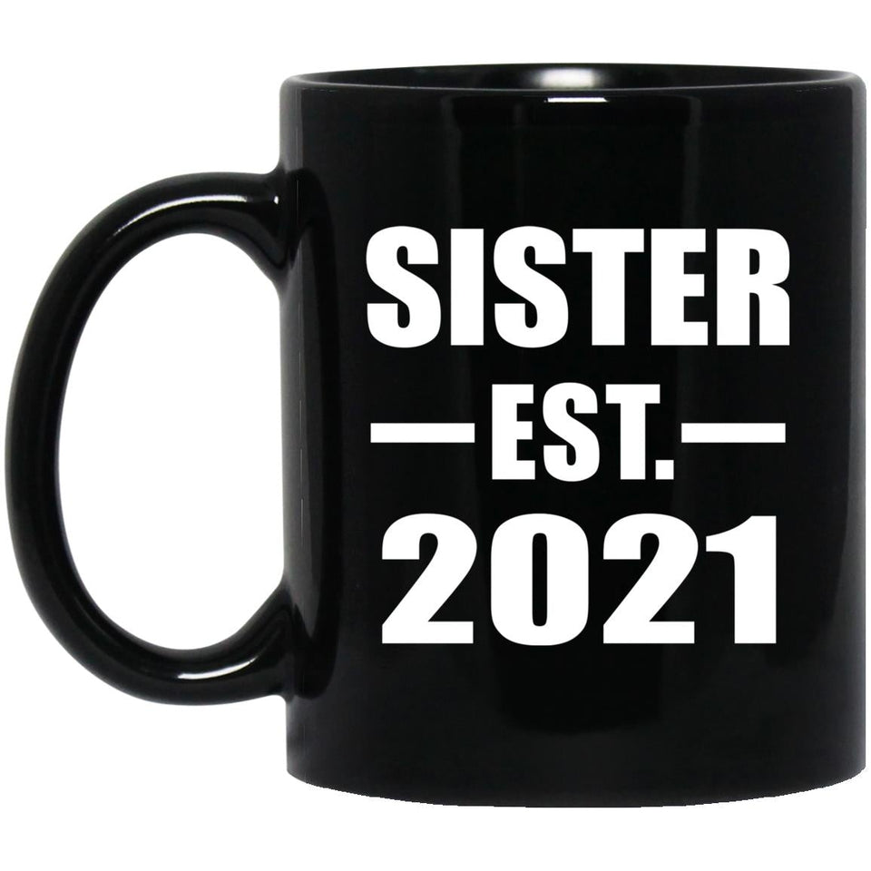 Sister Established EST. 2021 - 11oz Coffee Mug Black