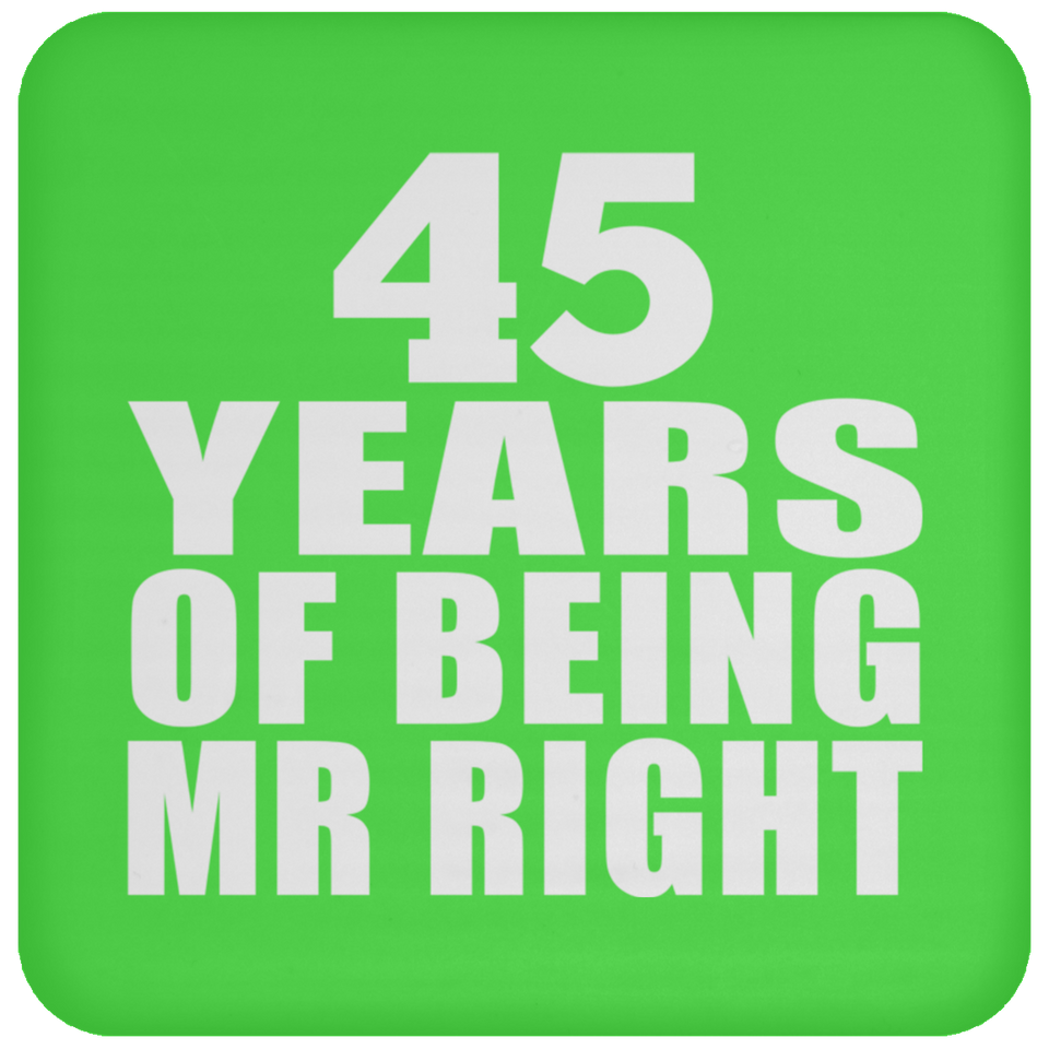 45th Anniversary 45 Years Of Being Mr Right - Drink Coaster