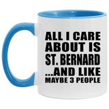 All I Care About Is St. Bernard - 11oz Accent Mug Blue