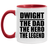 Dwight The Dad The Hero The Legend - 11oz Accent Mug Red