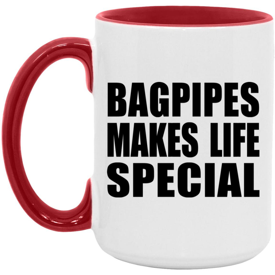 Bagpipes Makes Life Special - 15oz Accent Mug Red