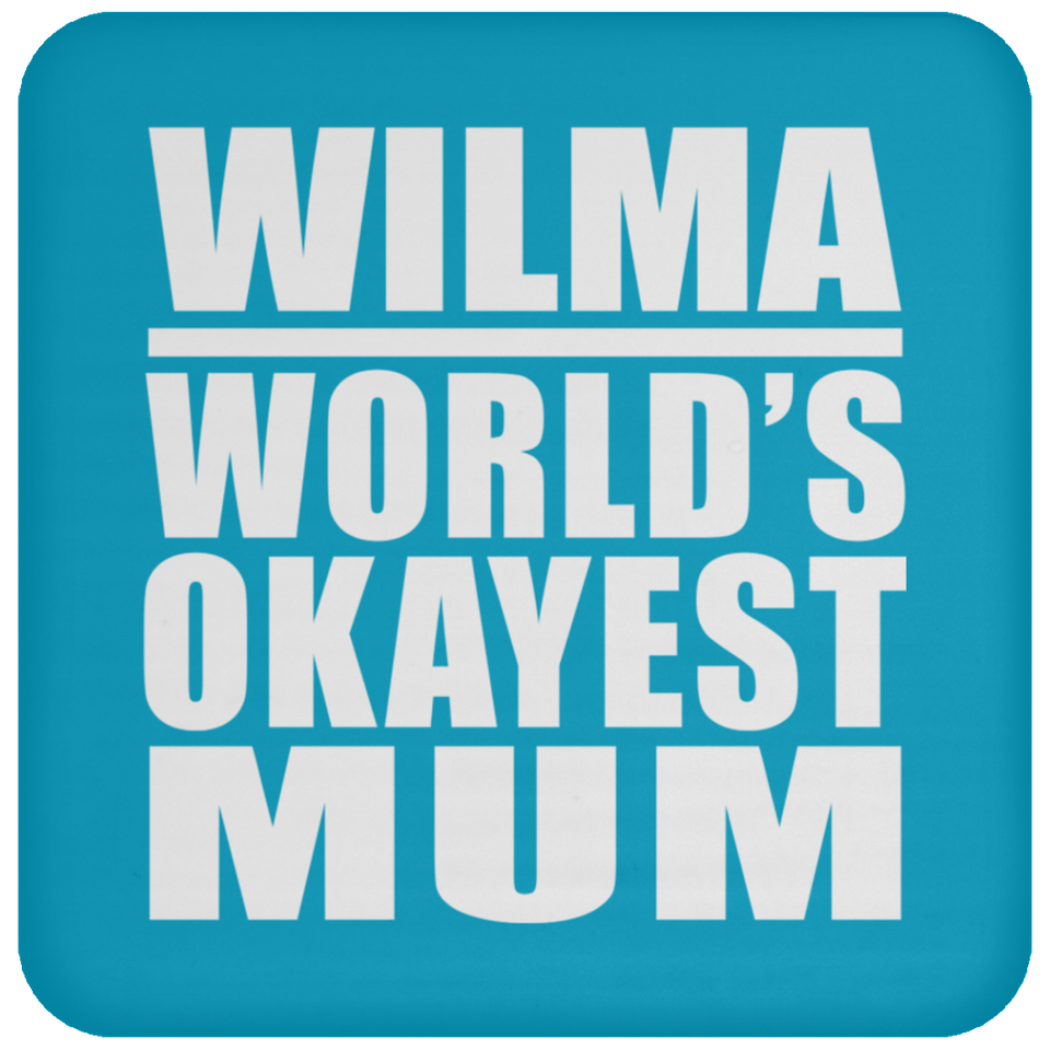 Wilma World's Okayest Mum - Drink Coaster