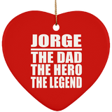 Jorge The Dad The Hero The Legend - Heart Ornament