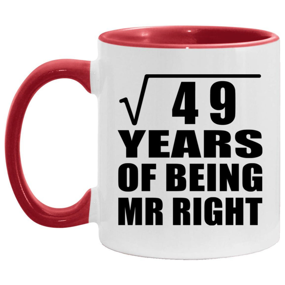 7th Anniversary Square Root of 49 Years of Being Mr Right - 11oz Accent Mug Red