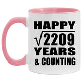 Happy 47th Anniversary Square Root of 2209 Years & Counting - 11oz Accent Mug Pink