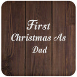 First Christmas As Dad - Drink Coaster D