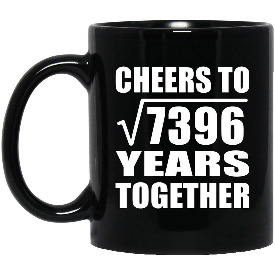86th Anniversary Cheers To Square Root of 7396 Years Together - 11oz Coffee Mug Black