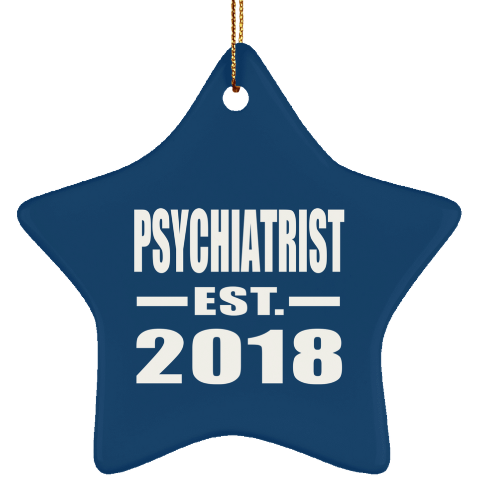 Psychiatrist Established EST. 2018 - Star Ornament