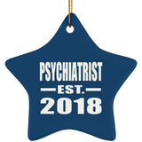 Psychiatrist Established EST. 2018 - Star Ornament