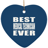Best Medical Technician Ever - Heart Ornament