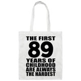 89th Birthday First 89 Years of Childhood Are The Hardest - Tote Bag White
