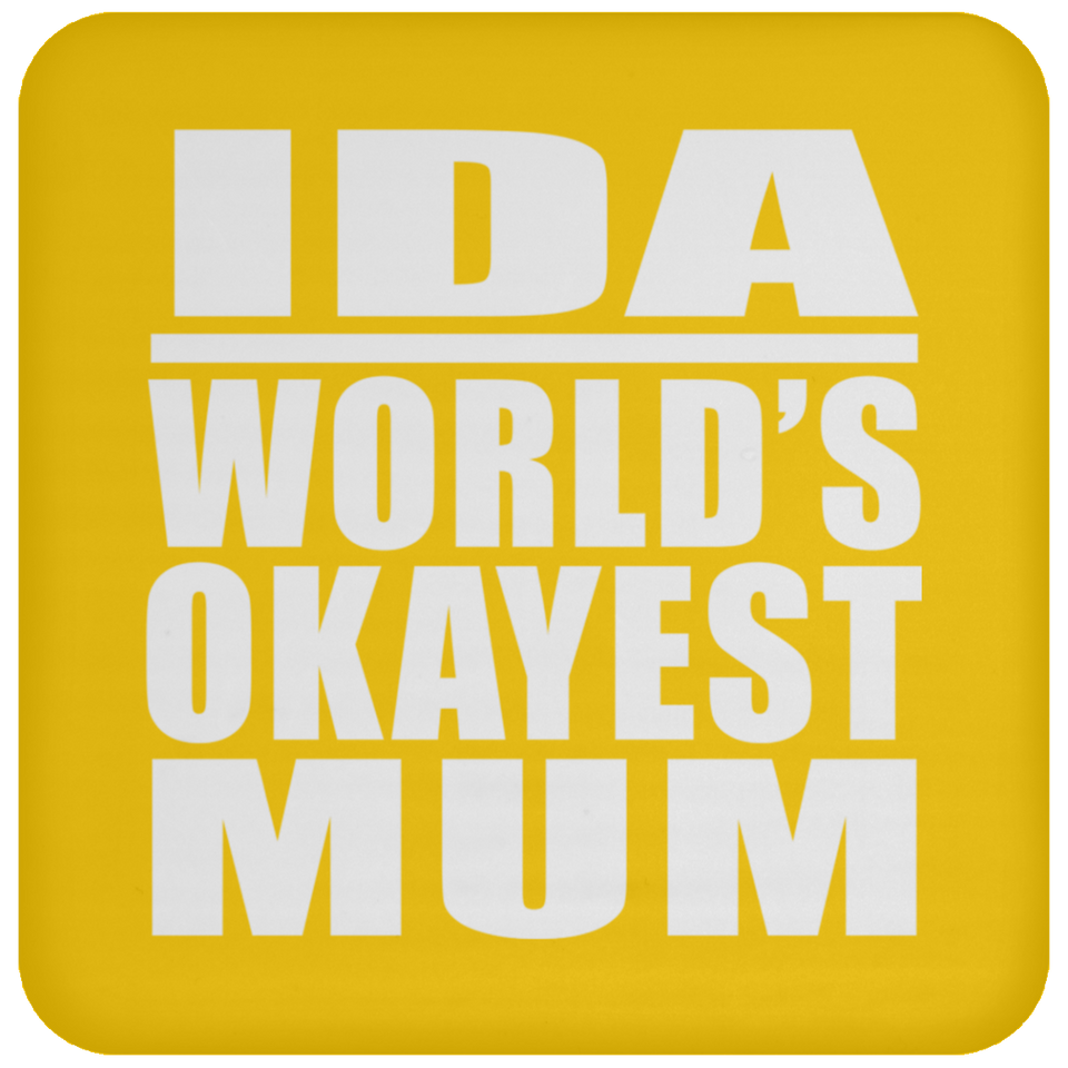 Ida World's Okayest Mum - Drink Coaster