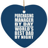 Purchasing Manager By Day World's Best Dad By Night - Heart Ornament