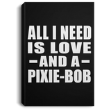 All I Need Is Love And A Pixie-Bob - Canvas Portrait
