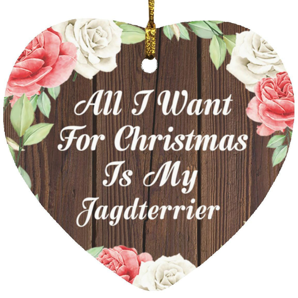 All I Want For Christmas Is My Jagdterrier - Heart Ornament A