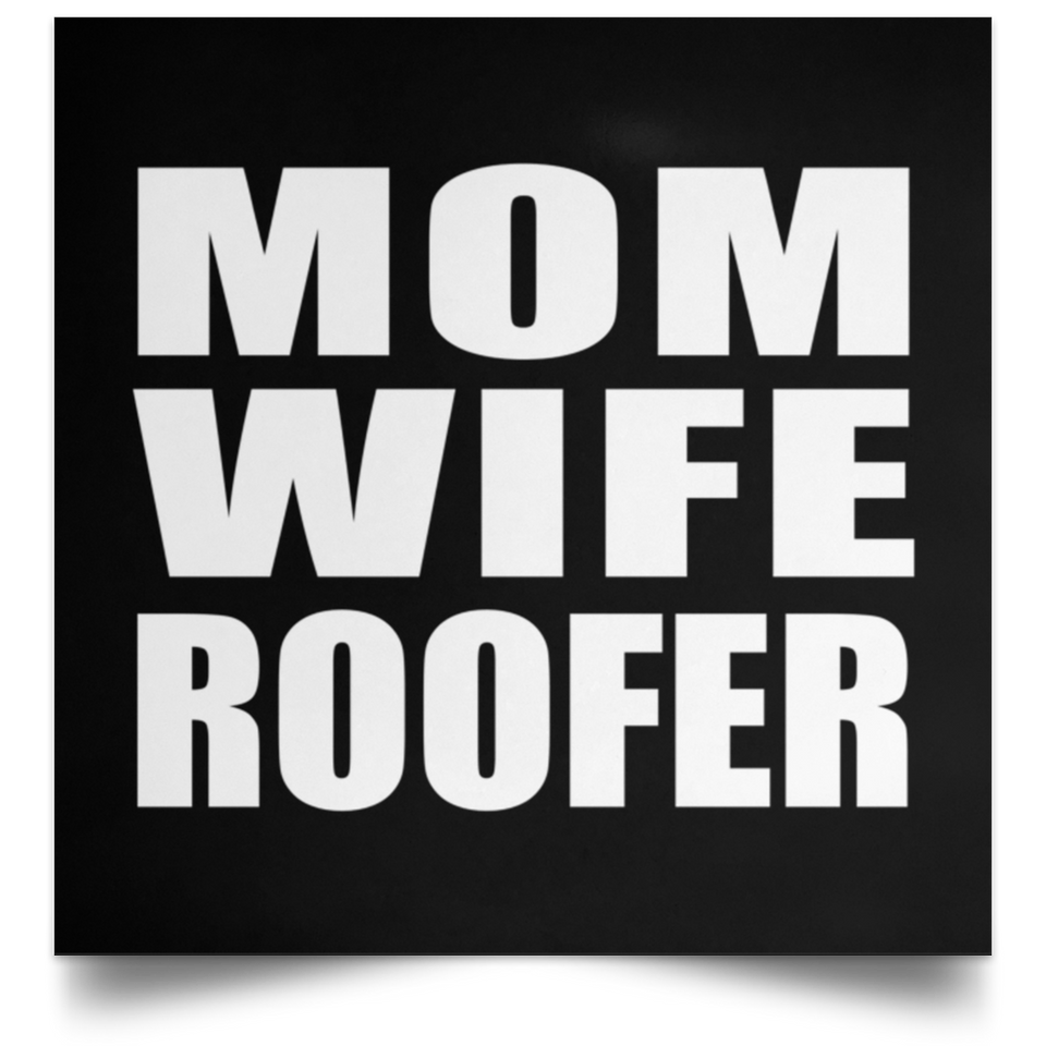 Mom Wife Roofer - Poster Square